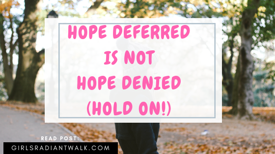 Hope deferred is not hope denied