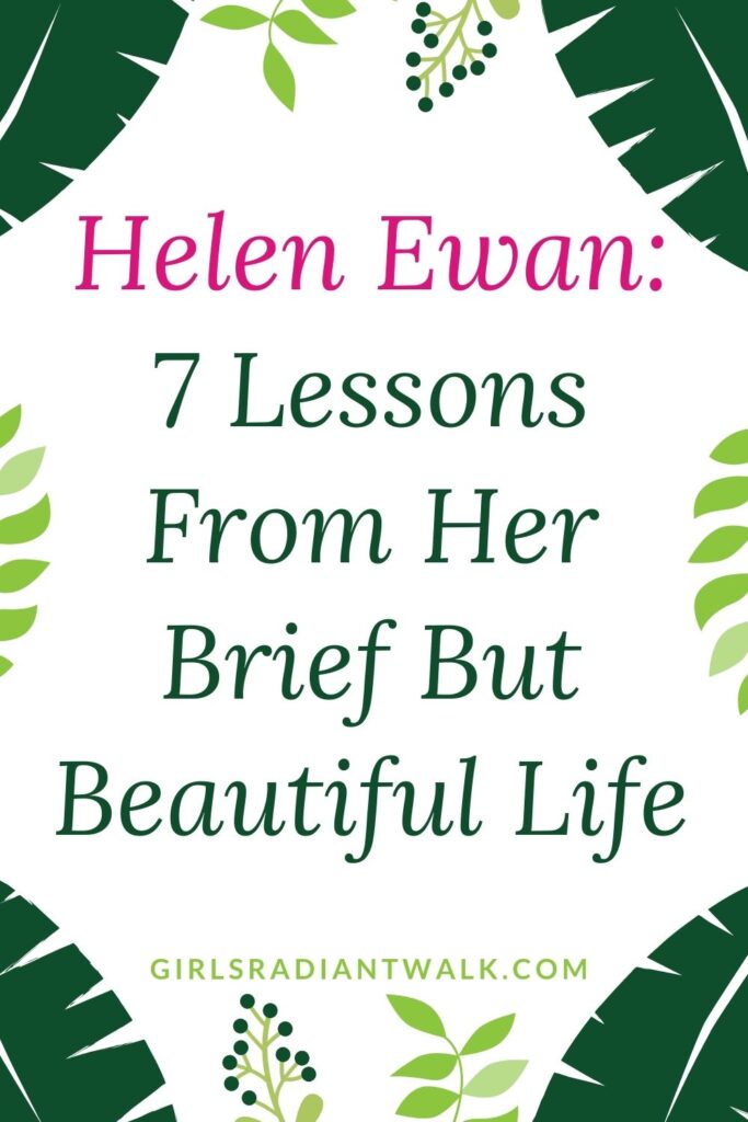 Helen Ewan: 7 Lessons From Her Brief But Beautiful Life